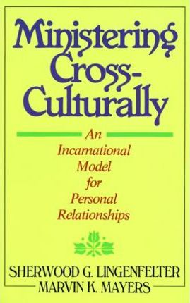 Cover of Ministering Cross Culturally - An Incarnational Model For Personal Relationships